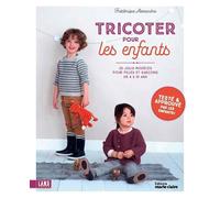 Tricoter pour les enfants: 18 modèles pour filles et garçons de 4 à 10 ans