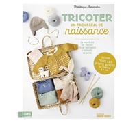 Tricoter un trousseau de naissance: 23 modèles de tricot pour préparer l'arrivée de bébé