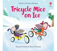 Tricycle mice on ice. Ediz. illustrata (Usborne phonics readers)