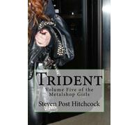 Trident: Volume Five of the Metalshop Girls: Volume 5
