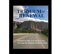 TRIDUUM OF RENEWAL - FORMED IN TIME, CARVED BY GRACE: GROWING OUR REGNUM CHRISTI VOCATION