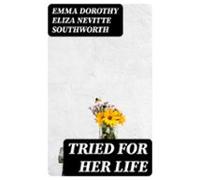 Tried For Her Life (ebook)
