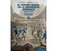 Trienio Liberal En La Monarquía Hispánica (1820-1823). Vol.i Los Terri