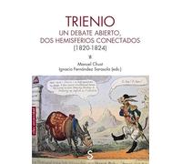 Trienio: Un debate abierto, dos hemisferios conectados (1820-1824) (Sílex Universidad Magnum)