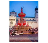Trient - Die glückliche Stadt zwischen Dolomiten und Gardasee (Tischkalender 2026 DIN A5 hoch), CALVENDO Monatskalender: Ein romantischer Blick auf ... und alpine Sehnsucht aufeinandertreffen.