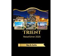 Trient Reiseführer 2025