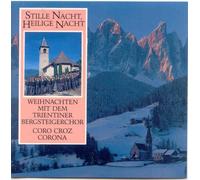 Trientiner Bergsteigerchor Coro Croz Coronona - Stille Nacht Heilige Nacht (Weihnachten mit dem Trientiner Bergsteigerchor)