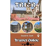 Trier Travel Guide: Explore Ancient Ruins, Saarburg’s Waterfalls & Bernkastel-Kues’ Moselle Wine Villages with Exclusive Itineraries