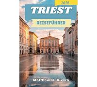 TRIEST REISEFÜHRER 2025