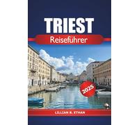 Triest Reiseführer 2025: Entdecken Sie Italiens Adria Sehenswürdigkeiten, Geschichte, Essen, Kultur und Abenteuer in Europa