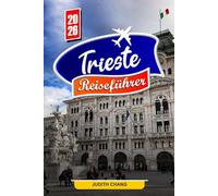 TRIEST REISEFÜHRER 2026: Erkunden Sie die Aussicht auf die Adriaküste, historische Plätze und kulturelle Schätze