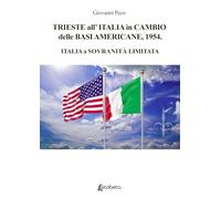 Trieste all’Italia in cambio delle basi americane, 1954: Italia a sovranità limitata