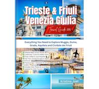 Trieste & Friuli Venezia Giulia Travel Guide 2026: Everything You Need to Explore Muggia, Duino, Grado, Aquileia and Cividale del Friuli