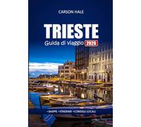 TRIESTE Guida di viaggio 2026: Esplora i migliori ristoranti, passeggiate panoramiche e siti storici per i visitatori per la prima volta in una città italiana