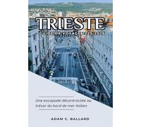 Trieste Guide de voyage 2025-2026: Une escapade décontractée au trésor du bord de mer italien