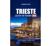 TRIESTE Guide de voyage 2026: Explorez les meilleurs restaurants, les promenades pittoresques et les sites historiques pour les visiteurs novices dans une ville italienne