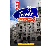 TRIESTE GUIDE DE VOYAGE 2026: Explorez les vues de la côte adriatique, les places historiques et les trésors culturels