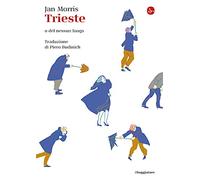 Trieste. O del nessun luogo (La piccola cultura)