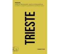 Trieste. Onde di tradizione, venti di innovazione (Sociologia delle città italiane)