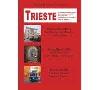 Trieste’s Unique Tourist Guide: with 3 Novels About the City and Itineraries to Follow… (also in Italian...)
