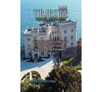 TRIESTE TRAVEL GUIDE 2025