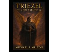 Triezel: The First Sentinel: 3 (Unbound)
