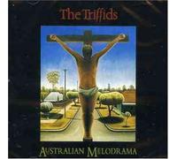 Triffids, the - Australian Melodrama