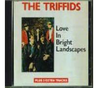 Triffids, the - Love in Bright Landscapes