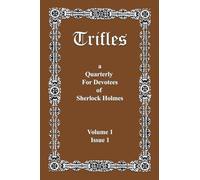 Trifles: a Quarterly for Devotees of Sherlock Holmes: 1