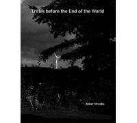 Trifles before the End of the World (Galerie für Kulturkommunikation Berlin. Gesamtkataloge - Galerie für Kulturkommunikation Berlin. Complete catalogues)