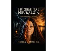Trigeminal Neuralgia: Finding Peace in the Storm
