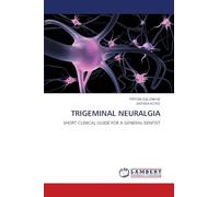 TRIGEMINAL NEURALGIA: SHORT CLINICAL GUIDE FOR A GENERAL DENTIST
