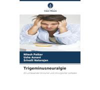 Trigeminusneuralgie: Ein umfassender klinischer und chirurgischer Leitfaden