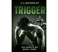 Trigger: A Second Chance MC Romance (The Rebel's MC)