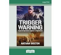 Trigger Warning: A Special Operationsn Engineer in Afghanistan: (Large Print 16 Pt Edition)