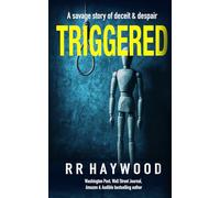 TRIGGERED: An utterly authentic and compelling thriller that will keep you guessing until the last page.