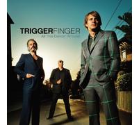 Triggerfinger - All This Dancin Around