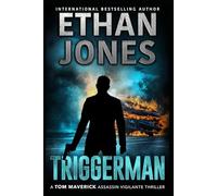 Triggerman - A Tom Maverick Assassin Vigilante Thriller (Tom Maverick Assassin Thriller)