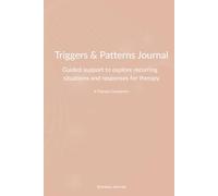 Triggers & Patterns Journal: Guided support to explore recurring situations and responses for therapy