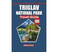 Triglav National Park Travel Guide 2025: Your Ultimate Guide to Exploring Slovenia’s Majestic Peaks, Scenic Trails, Wildlife, Must-See Spots, and Serene Lakes