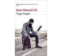 Trigo Limpio (Premio Biblioteca Breve 2021) | Juan Manuel Gil