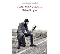 Trigo limpio: Premio Biblioteca Breve 2021 (Novela)