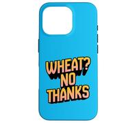 ¿Trigo? NO Gracias Ropa sarcástica Divertida celíaca sin Gluten Carcasa para iPhone 16 Pro