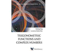 Trigonometric Functions And Complex Numbers: In Mathematical Olympiad and Competitions: 1 (World Century Mathematical Olympiad Series)