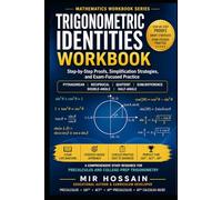 Trigonometric Identities Workbook: Step-by-Step Proofs, Simplification Strategies, and Exam-Focused Practice