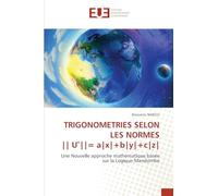 TRIGONOMETRIES SELON LES NORMES || U ¿||= a|x|+b|y|+c|z|: Une Nouvelle approche mathématique basée sur la Logique Mandombe