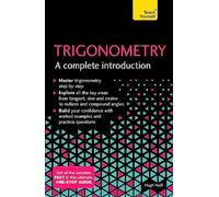 Trigonometry: A Complete Introduction: The Easy Way to Learn Trig (Teach Yourself)