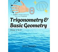 Trigonometry & Basic Geometry (Class V to X): An Comprehensive Guide