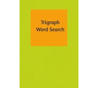 Trigraph Word Search: A Fun and Engaging Way to Build Spelling and Phonics Skills/ Boost Reading and Vocabulary with Trigraph Word Puzzles/ 60 Unique ... Perfect Blend of Learning and Entertainment/