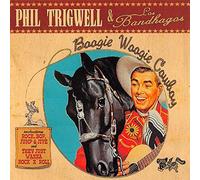 Trigwell,Phil & Los Bandaghos - Boogie Woogie Cowboy